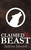 Claimed by the Beast (Taken By The Beast, #2) (eBook, ePUB) Claimed by the Beast (Taken By The Beast, #2) (eBook, ePUB)