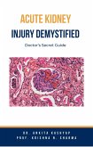 Acute Kidney Injury Demystified: Doctor's Secret Guide (eBook, ePUB)