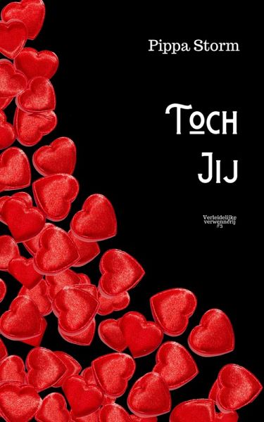 Toch jij (Verleidelijke verwennerij, #3) (eBook, ePUB) Toch jij (Verleidelijke verwennerij, #3) (eBook, ePUB)