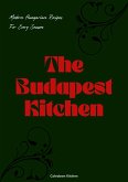 The Budapest Kitchen: Modern Hungarian Recipes For Every Season (eBook, ePUB)