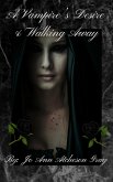 A Vampire's Desire & Walking Away (eBook, ePUB)