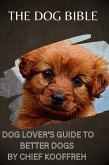 The Dog Bible Dog Lover's Guide to Better Dogs (eBook, ePUB)