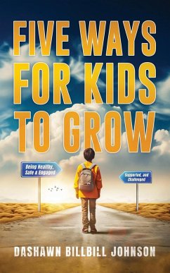 Five Ways for Kids to Grow - Johnson, Dashawn; Johnson, Dashawn Billbill