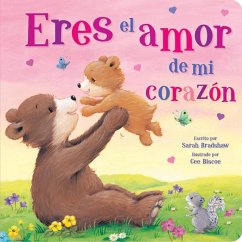 Tender Moments: Eres El Amor de Mi Corazón - You Are the Love in My Heart (Spanish Edition) - Bradshaw, Sarah