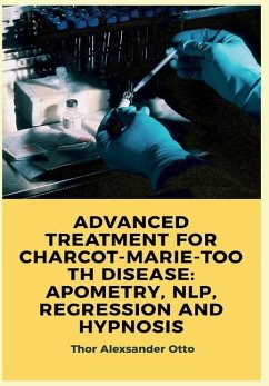 Advanced Treatment for Charcot-Marie-Tooth Disease - Alexsander, Thor Otto