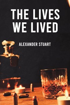 The Lives We Lived - Stuart, Alexander