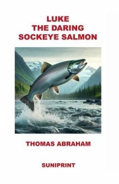 Luke the Daring Sockeye Salmon - Abraham, Thomas