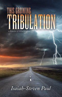 This Growing Tribulation - Paul, Isaiah-Steven