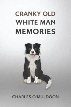 Cranky Old White Man Memories - O'Muldoon, Charles