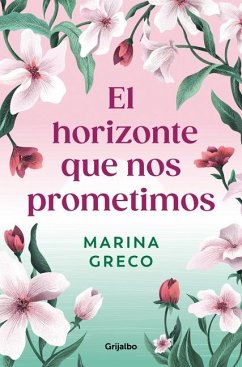 El Horizonte Que Nos Prometimos / The Horizon We Promised Ourselves - Greco, Marina