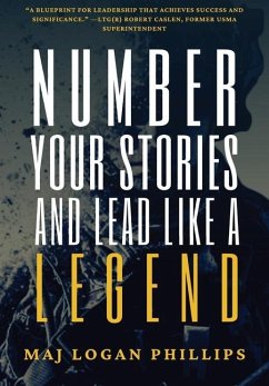 Number Your Stories and Lead Like a Legend - Phillips, Logan