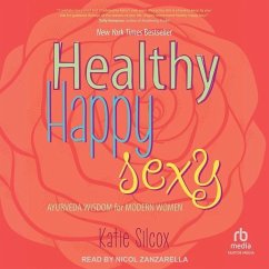 Healthy Happy Sexy - Silcox, Katie