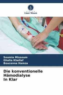 Die konventionelle Hämodialyse In Klar - MISSOUM, Soumia;KHELLAF, Ghalia;Hamza, Boucenna