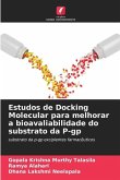 Estudos de Docking Molecular para melhorar a bioavaliabilidade do substrato da P-gp