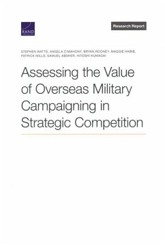 Assessing the Value of Overseas Military Campaigning in Strategic Competition - Watts, Stephen; O'Mahony, Angela; Rooney, Bryan