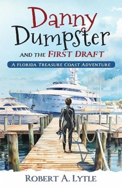 Danny Dumpster and the First Draft - Lytle, Robert a