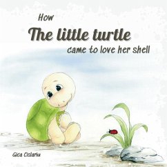 How the little turtle came to love her shell - Cislariu, Gica