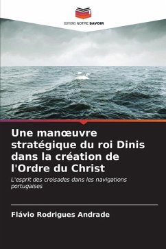 Une man¿uvre stratégique du roi Dinis dans la création de l'Ordre du Christ - Rodrigues Andrade, Flávio