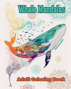 Whale Mandalas   Adult Coloring Book   Anti-Stress and Relaxing Mandalas to Promote Creativity - Editions, Inspiring Colors