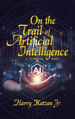 On the Trail of Artificial Intelligence - Katzan Jr., Harry