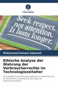 Ethische Analyse der Wahrung der Verbraucherrechte im Technologiezeitalter - Galamali, Mohammad Kaleem