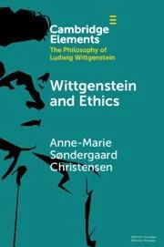 Wittgenstein and Ethics - Christensen, Anne-Marie SÃ ndergaard (University of Southern Denmark