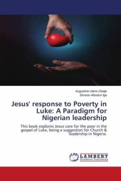 Jesus' response to Poverty in Luke: A Paradigm for Nigerian leadership - Obaje, Augustine Uteno;Ige, Simeon Abiodun