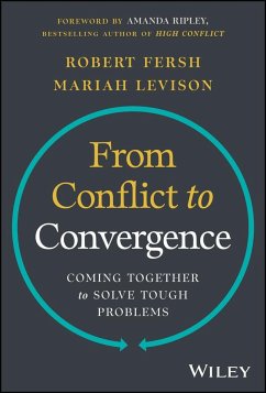 From Conflict to Convergence: Coming Together to Solve Tough Problems - Fersh, Robert; Levison, Mariah