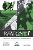 Executivos, sim! Atletas, também!