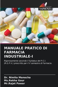 MANUALE PRATICO DI FARMACIA INDUSTRIALE-I - Manocha, Dr. Nimita;Gour, Ms.Rekha;Pawar, Mr.Rajat