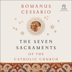 The Seven Sacraments of the Catholic Church - Cessario, Romanus