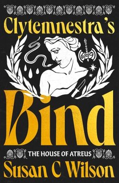 Clytemnestra's Bind - Wilson, Susan C