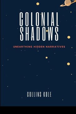 Colonial Shadows - Collins, Kole