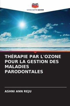 THÉRAPIE PAR L'OZONE POUR LA GESTION DES MALADIES PARODONTALES - REJU, ASHNI ANN