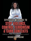 Effective Weapons to Stop Violence, Control Terrorism & Curb Conflicts
