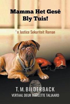 Cover Mamma Het Gesê Bly Tuis! - 'n Justice Sekuriteit Roman