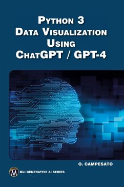 Python 3 and Data Visualization Using ChatGPT /GPT-4 - Campesato, Oswald