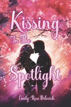 Kissing in the Spotlight - Brlevich, Emily-Rose