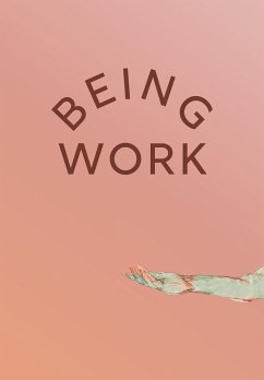 Being Work - Bowen, Effie; Brown, Casey