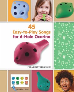 45 Easy-to-Play Songs for 6-Hole Ocarina for Absolute Beginners - Winter, Helen