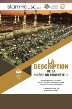 La description de la prière du Prophète - The Description of the Prophet's Prayer - Abdul Aziz Bin Abdullah Bin Baz