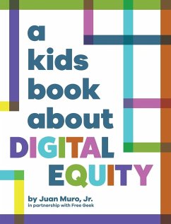 A Kids Book About Digital Equity - Muro, Juan