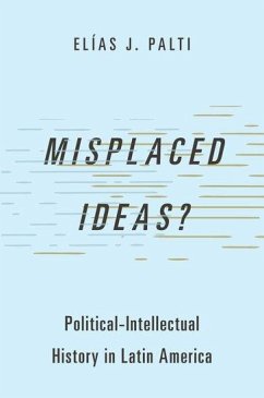 Misplaced Ideas? - Palti, Elías J