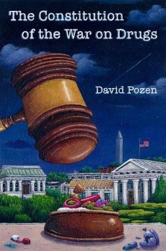 The Constitution of the War on Drugs - Pozen, David