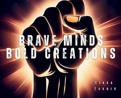 Brave Minds Bold Creations - Turner, Tiara