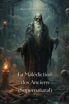 La Malédiction des Anciens (Supernatural) - Schneider, Simone