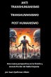 ANTI-TRANSHUMANISMO, TRANSHUMANISMO,... - Bild 1