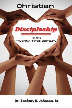 Christian Discipleship in the Twenty-First Century - Johnson, Zackary R