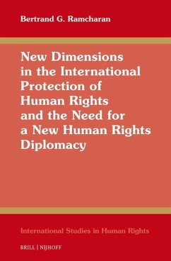 New Dimensions in the International Protection of Human Rights and the Need for a New Human Rights Diplomacy - Ramcharan, Bertrand G