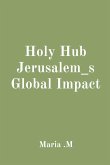 Holy Hub Jerusalem_s Global Impact